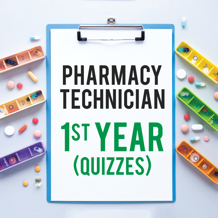 Pharmacy Technician (1st Year) Quizzes
